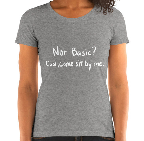 Not Basic Funny Women's Fitted T-Shirt Laughs To Self