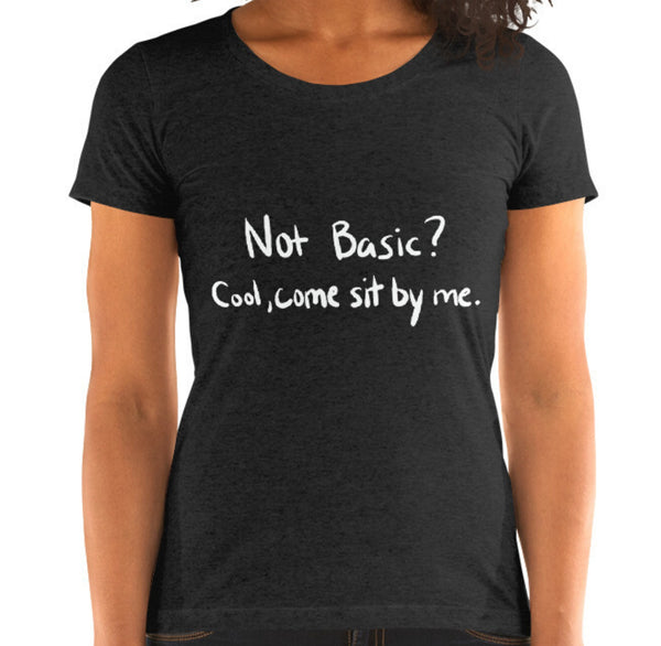 Not Basic Funny Women's Fitted T-Shirt Laughs To Self