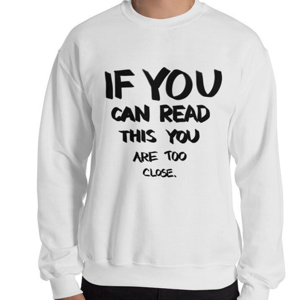 If You Can Read This Funny Men's Sweatshirt by Laughs To Self