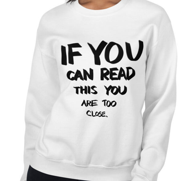 If You Can Read This Funny Women's Sweatshirt by Laughs To Self