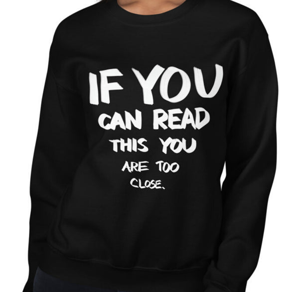 If You Can Read This Funny Women's Sweatshirt by Laughs To Self