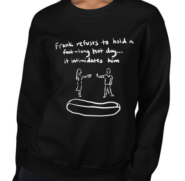 Frank Refuses Hotdog Funny Women's Sweatshirt by Laughs To Self