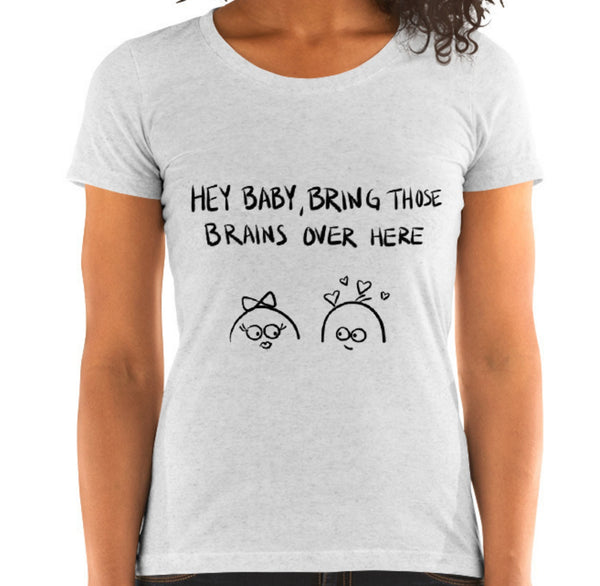 Bring Those Brains Funny Women's Fitted T-Shirt Laughs To Self