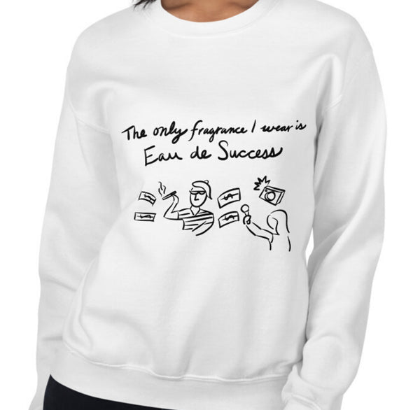 Eau De Success Funny Women's Sweatshirt by Laughs To Self