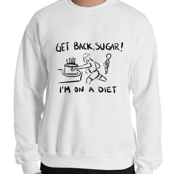 Get Back Sugar Funny Men's Sweatshirt by Laughs To Self Streetwear