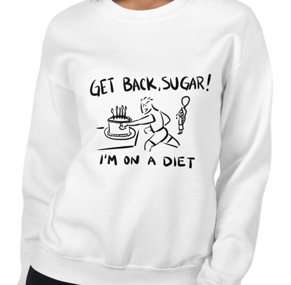 Get Back Sugar Funny Women's Sweatshirt by Laughs To Self Streetwear