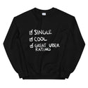Single Cool Funny Women's Sweatshirt by Laughs To Self