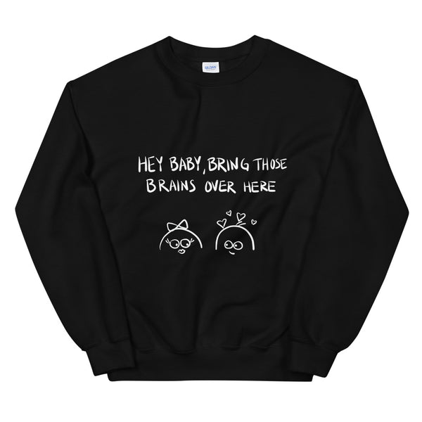 Bring Those Brains Funny Men's Sweatshirt by Laughs To Self