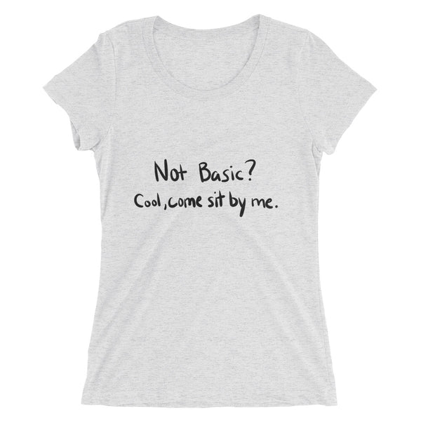 Not Basic Funny Women's Fitted T-Shirt Laughs To Self