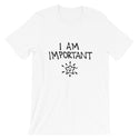 I Am Important Funny Women's Premium T-Shirt Laughs To Self