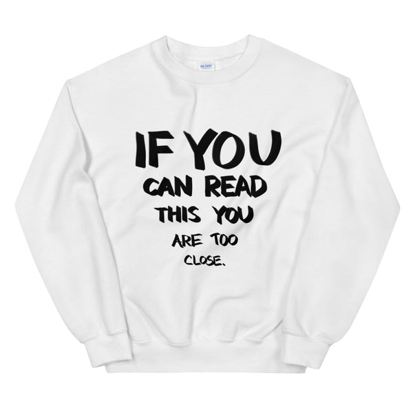 If You Can Read This Funny Women's Sweatshirt by Laughs To Self