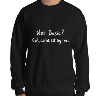 Not Basic Funny Men's Sweatshirt by Laughs To Self