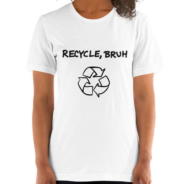Recycle Bruh Funny Women's Premium T-Shirt Laughs To Self