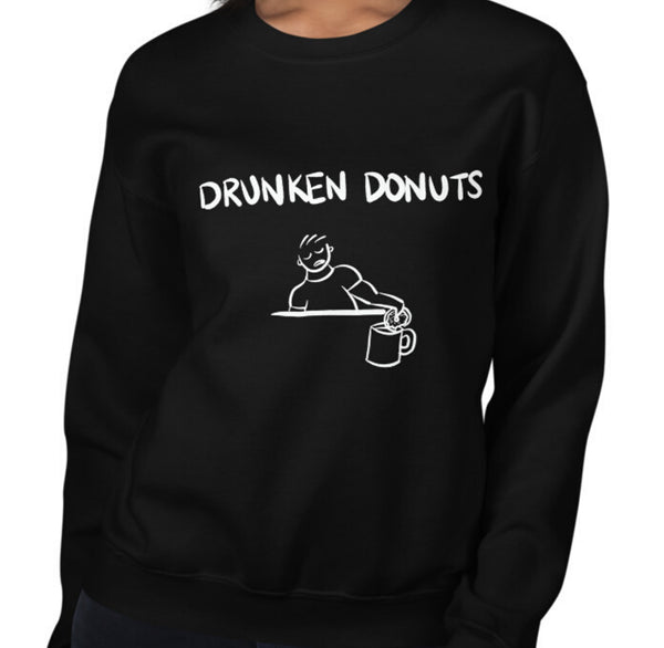 Drunken Donuts Funny Women's Sweatshirt by Laughs To Self