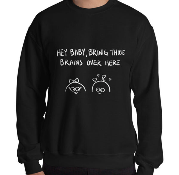Bring Those Brains Funny Men's Sweatshirt by Laughs To Self
