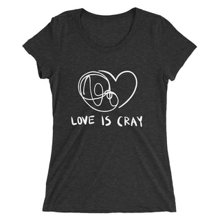Love is Cray Funny Women's Fitted T-Shirt Laughs To Self