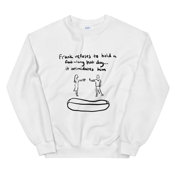 Frank Refuses Hotdog Funny Women's Sweatshirt by Laughs To Self