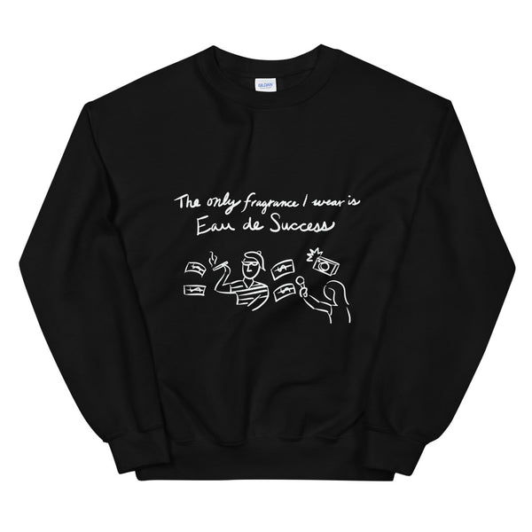 Eau De Success Funny Men's Sweatshirt by Laughs To Self