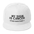 Cancer Unisex Snapback Premium Hat by Laughs To Self