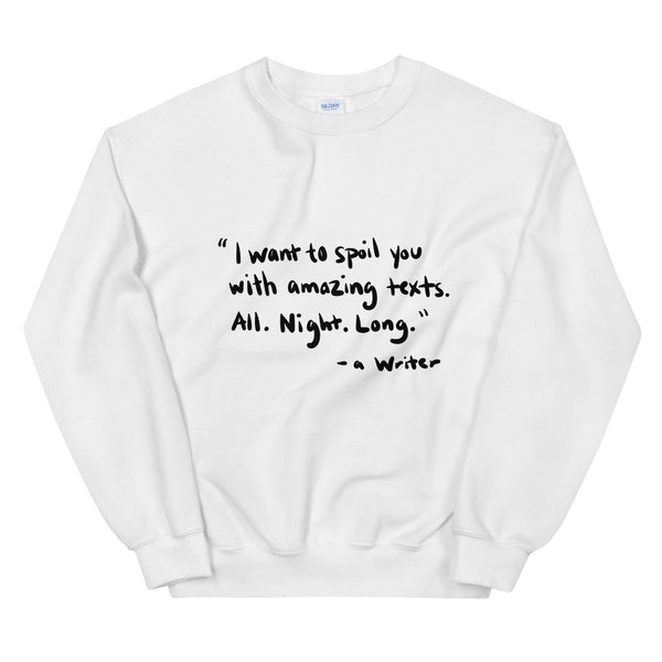 Spoil You With Texts Funny Women's Sweatshirt by Laughs To Self