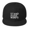 Stand Aside Wimps Unisex Snapback Premium Hat by Laughs To Self
