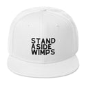 Stand Aside Wimps Unisex Snapback Premium Hat by Laughs To Self